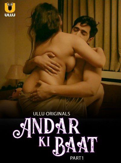 Andar Ki Baat  2023 Season 1 Part 1 ULLU Web Series