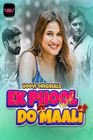 Ek Phool Do Maali (2023) Hindi Season 01 Part 02 VooVi WEB Series