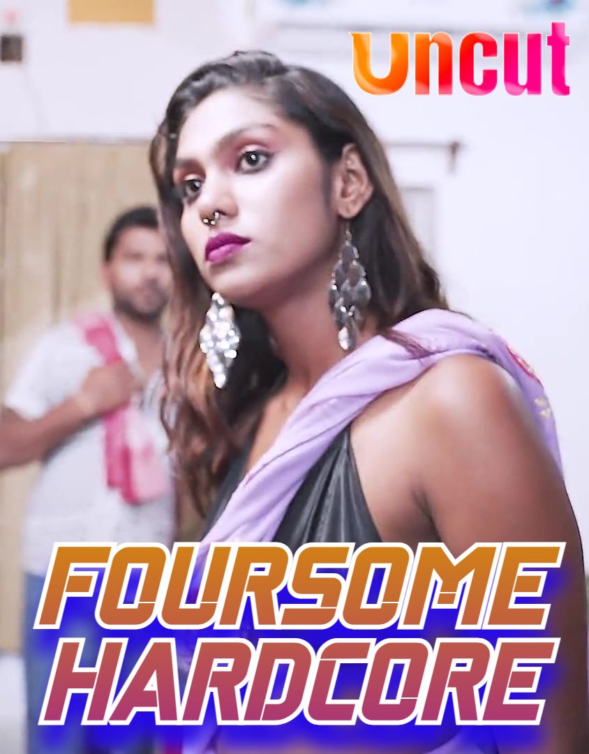 Foursome Hardcore (2024) Hindi Uncut Short Films