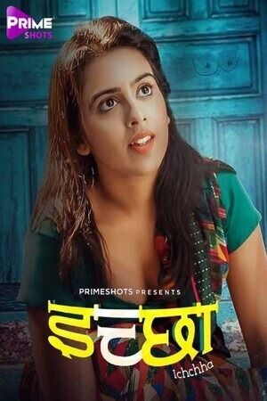 Ichchha (2024) Hindi Season 01 Episodes 01 PrimeShots WEB Series