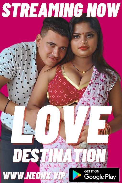 Love Destination (2023) Hindi NeonX Short Film