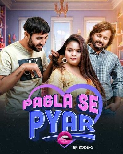 Pagla Se Pyar 2023 Hindi Season 01 Episodes 02 MoodX WEB Series