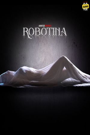 Robotina (2024) Hindi Season 01 Part 01 AahaFlix WEB Series