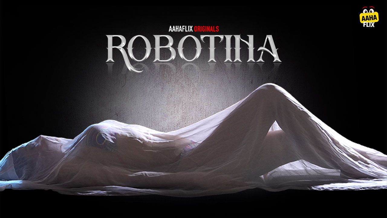 Robotina (2024) Hindi Season 01 Part 01 AahaFlix WEB Series