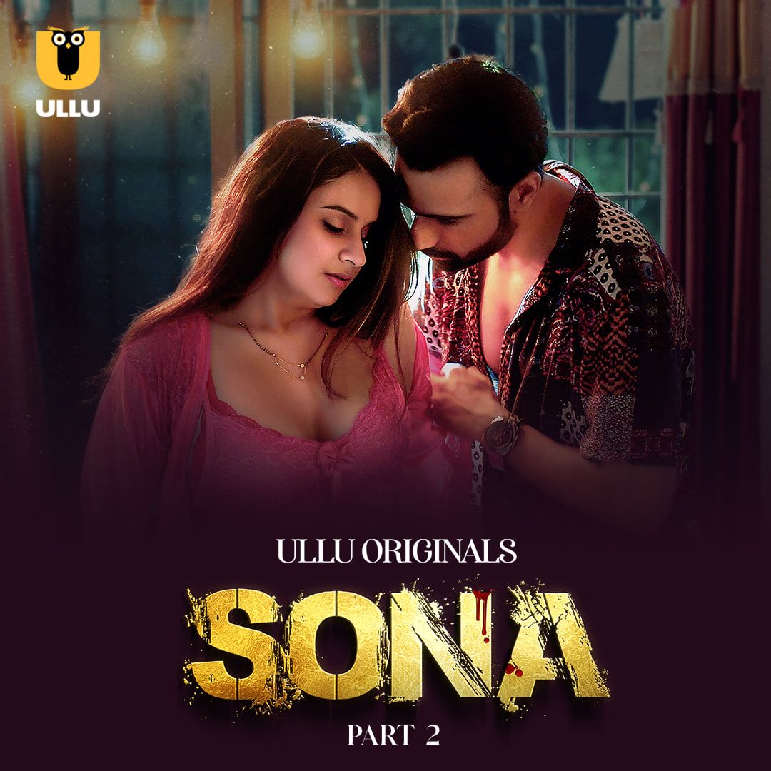 Sona (2024) Hindi Season 01 Part 02 ULLU WEB Series