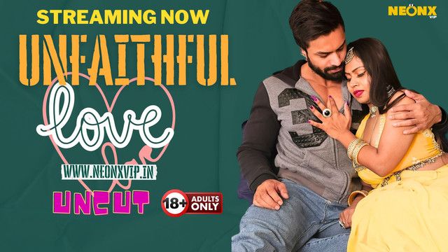 Unfaithful Love (2024) Hindi NeonX Short Films